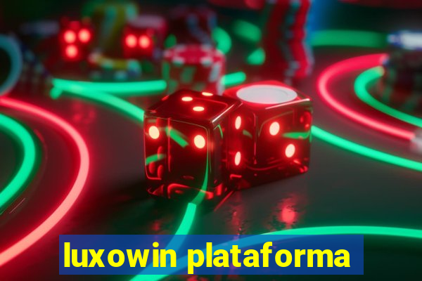 luxowin plataforma