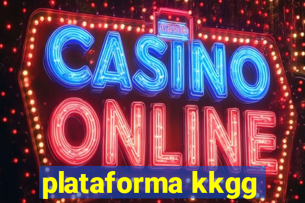 plataforma kkgg