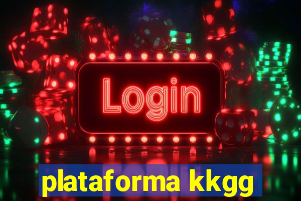 plataforma kkgg