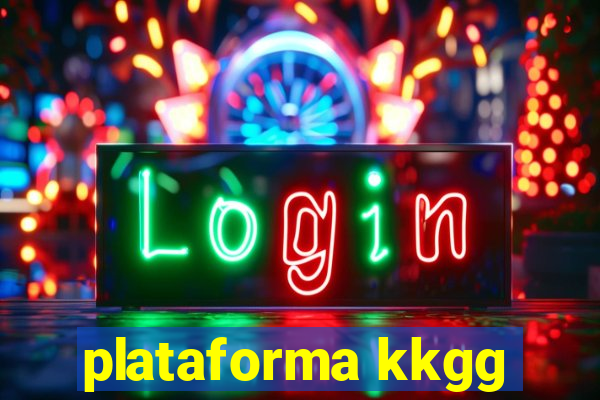 plataforma kkgg