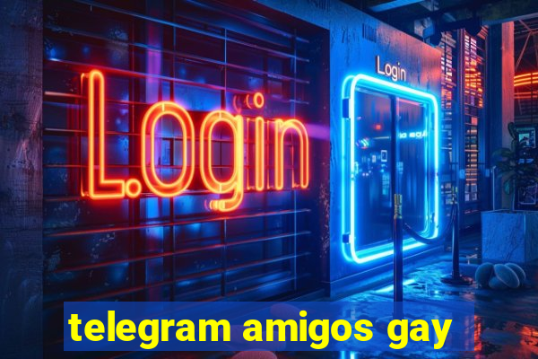 telegram amigos gay