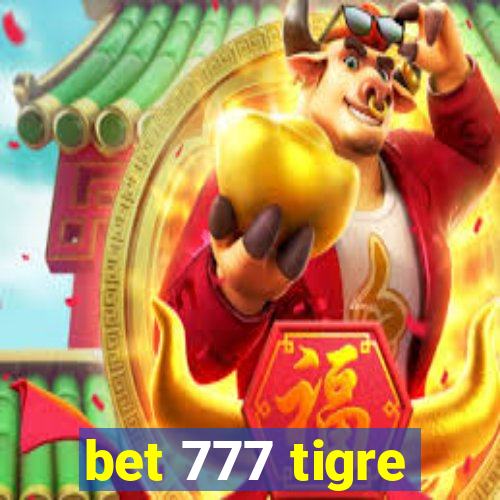 bet 777 tigre