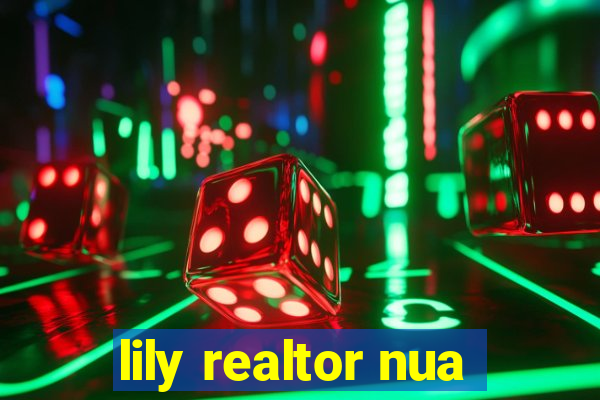 lily realtor nua