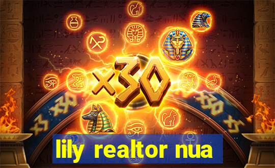 lily realtor nua