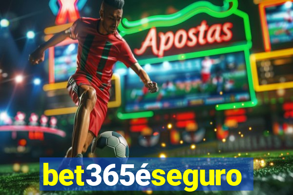 bet365éseguro