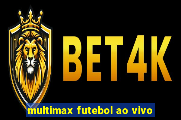 multimax futebol ao vivo