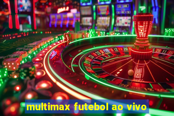 multimax futebol ao vivo