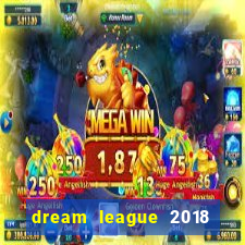 dream league 2018 dinheiro infinito