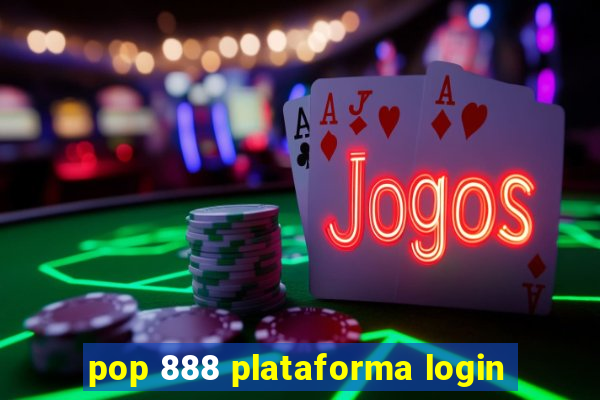 pop 888 plataforma login