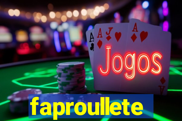 faproullete