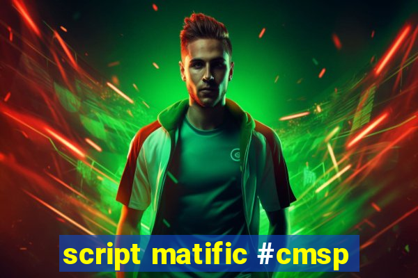 script matific #cmsp