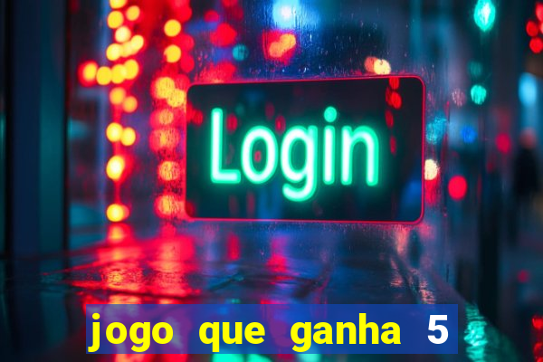 jogo que ganha 5 reais no cadastro