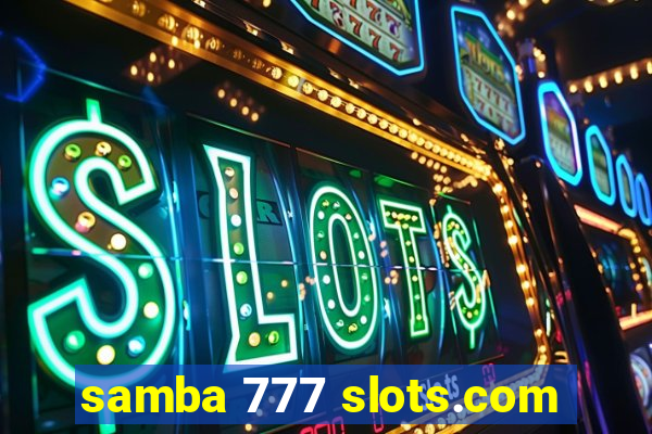 samba 777 slots.com