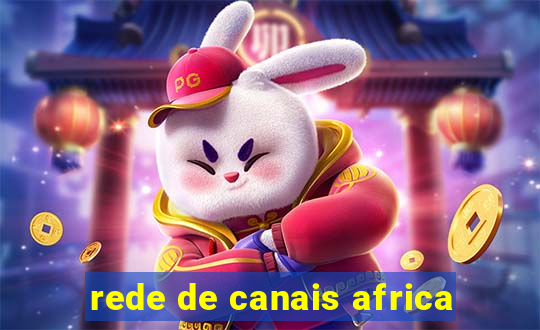 rede de canais africa