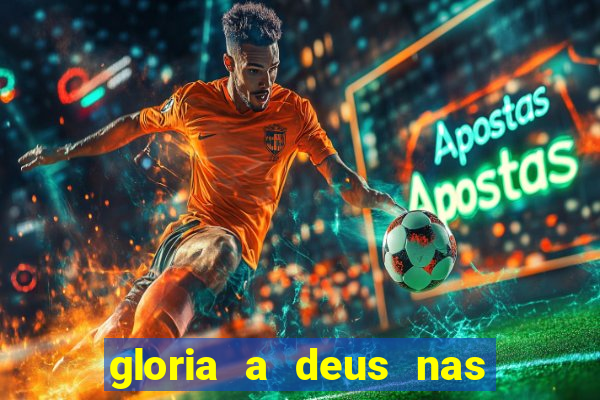 gloria a deus nas alturas cifra