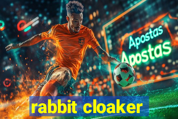 rabbit cloaker