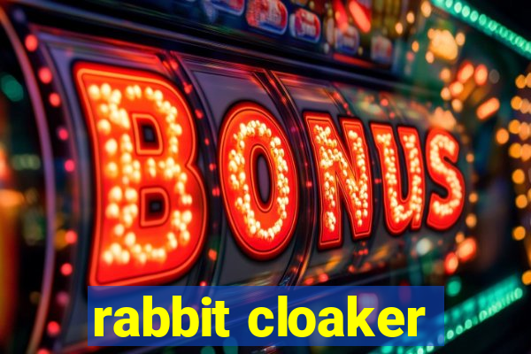 rabbit cloaker