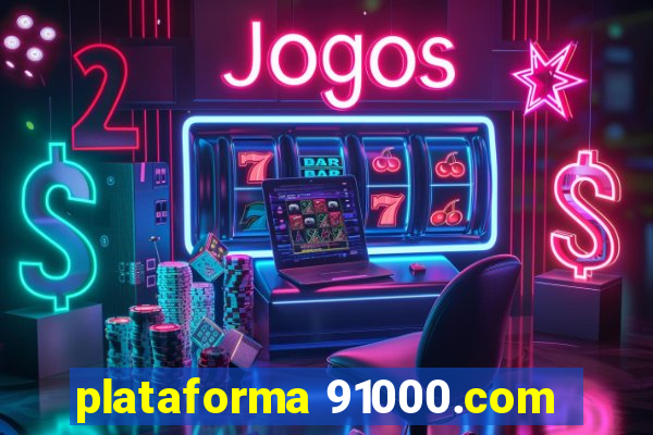 plataforma 91000.com