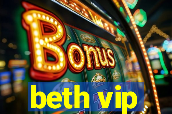 beth vip