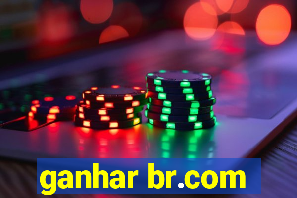 ganhar br.com