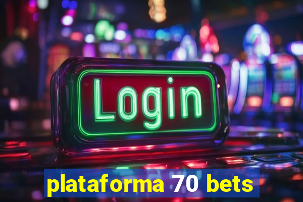 plataforma 70 bets