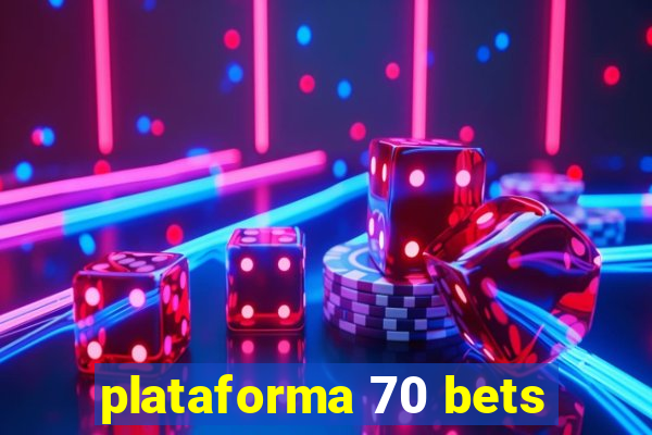 plataforma 70 bets