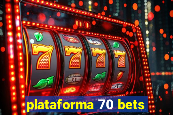 plataforma 70 bets