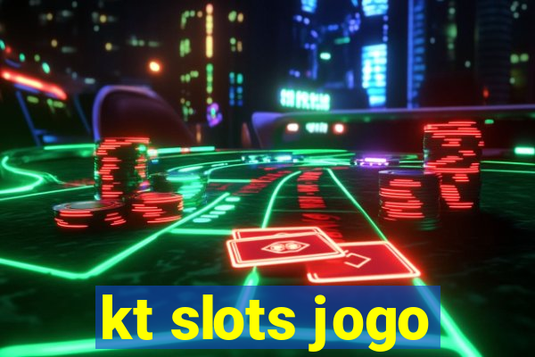 kt slots jogo