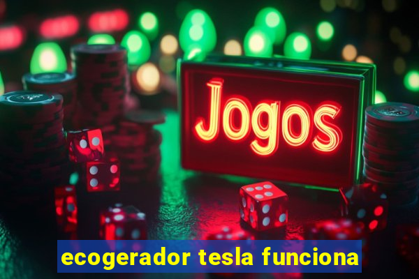 ecogerador tesla funciona