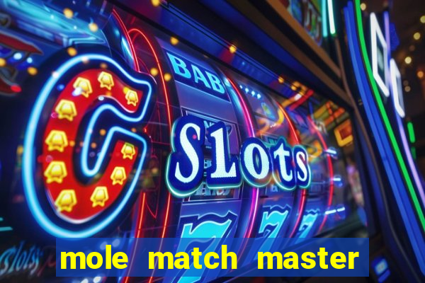 mole match master ganha dinheiro