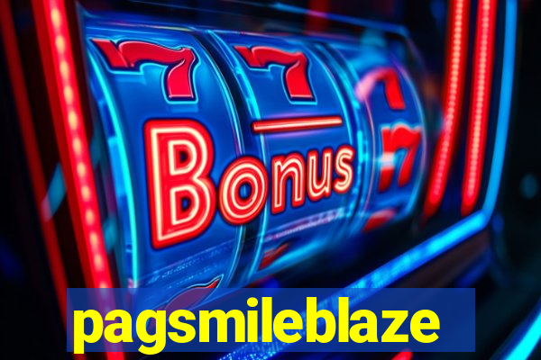 pagsmileblaze