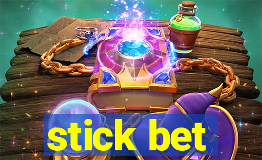 stick bet