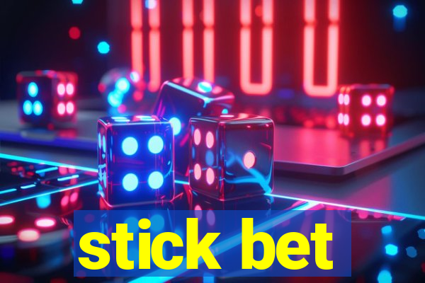 stick bet