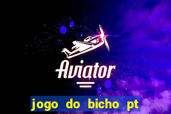 jogo do bicho pt sp 13h