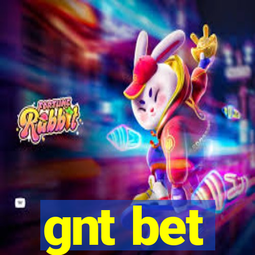 gnt bet