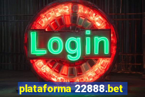 plataforma 22888.bet