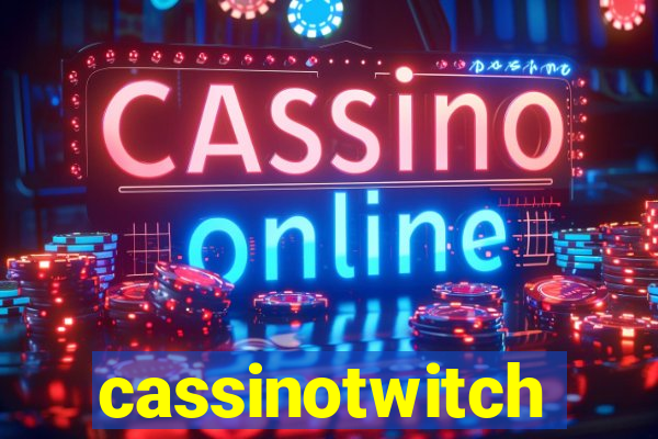 cassinotwitch