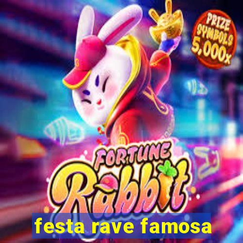 festa rave famosa