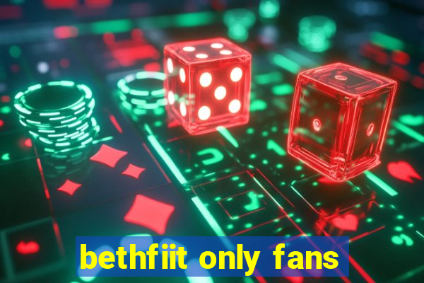 bethfiit only fans