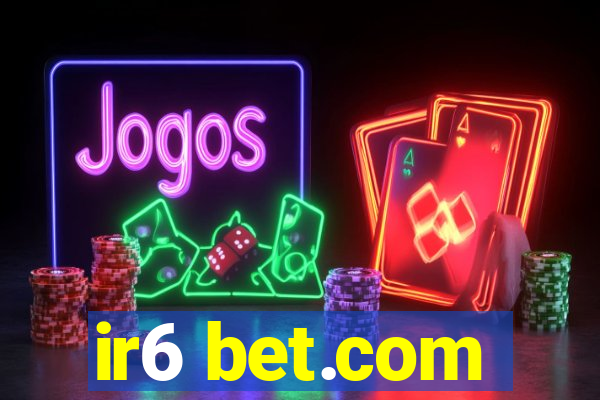 ir6 bet.com