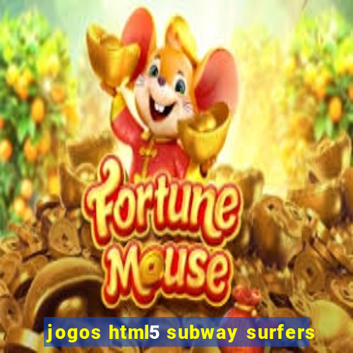 jogos html5 subway surfers