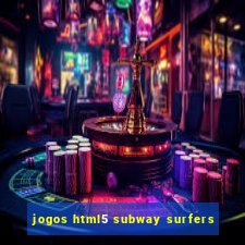 jogos html5 subway surfers