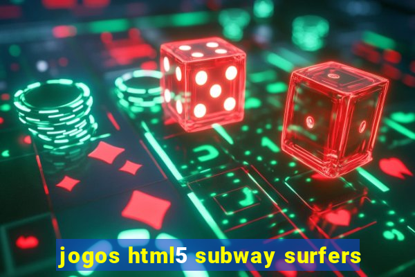 jogos html5 subway surfers