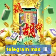 telegram mas 18