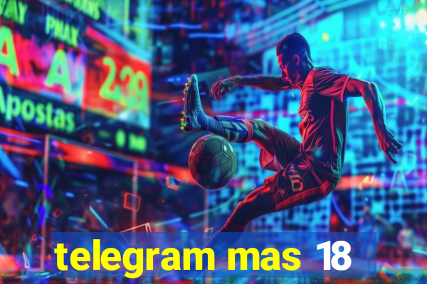 telegram mas 18