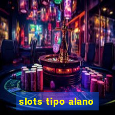 slots tipo alano