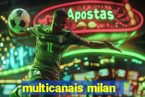 multicanais milan