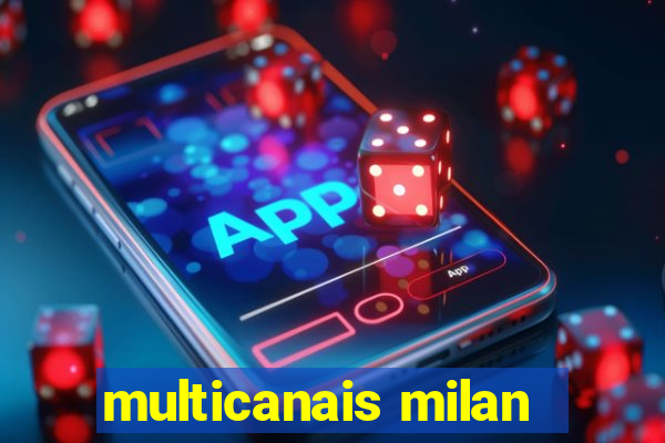 multicanais milan