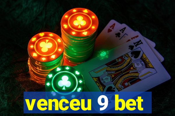 venceu 9 bet