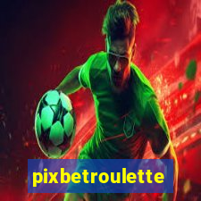 pixbetroulette